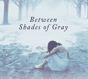  Between Shades of Gray - Eine Geschichte über Verzweiflung, Hoffnung und die Kraft der menschlichen Resilienz